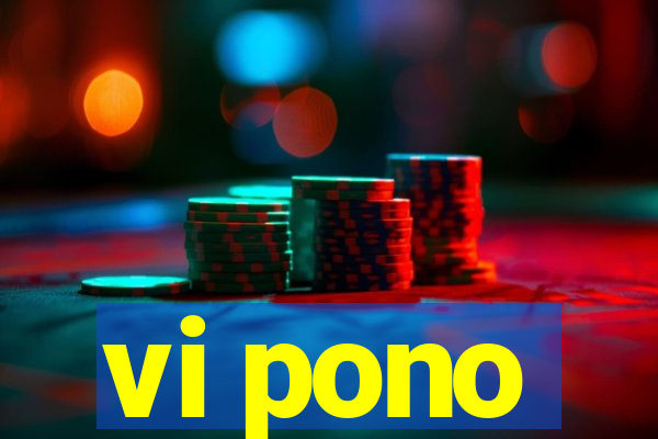 vi pono